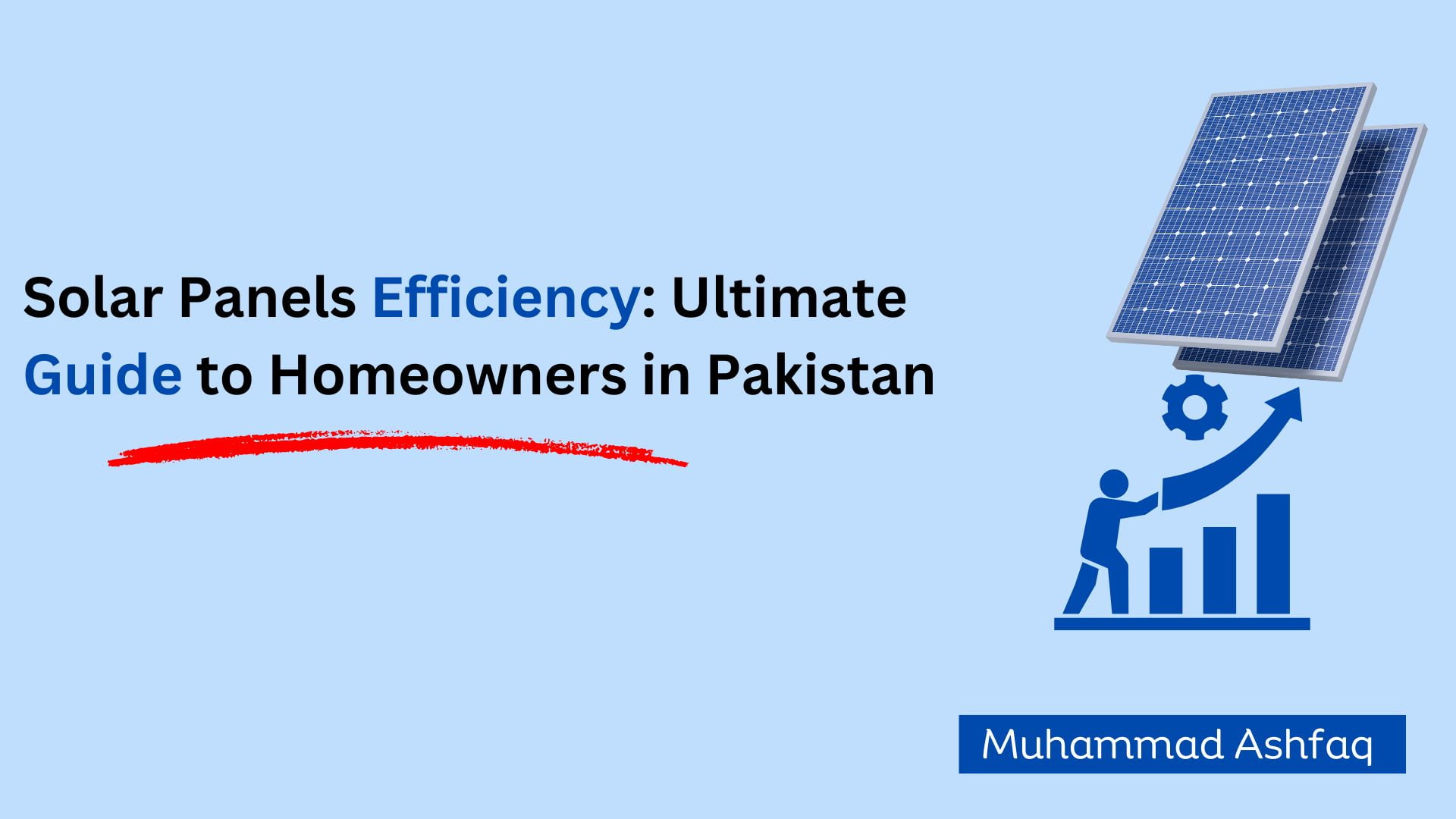 Solar panels efficiency guide to Pakistan homeowners